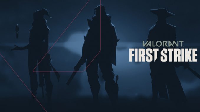 Valorant's First Strike